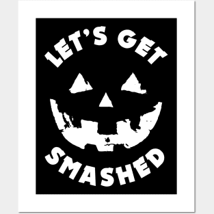 Let's get Smashed | Halloween Drinking Party Pumpkin Head Posters and Art